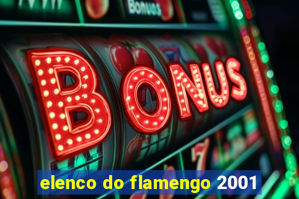 elenco do flamengo 2001